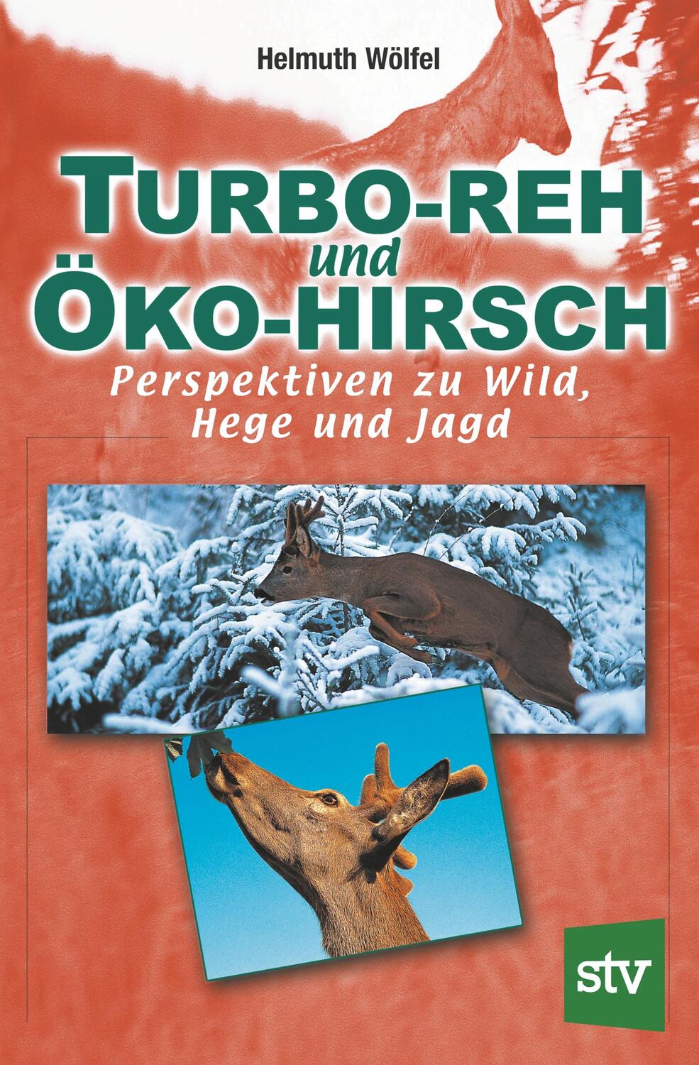 Cover: 9783702008550 | Turbo-Reh und Öko-Hirsch | Perspektiven zu Wild, Hege und Jagd | Buch