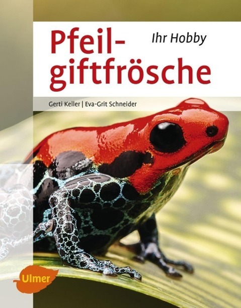 Cover: 9783800103195 | Pfeilgiftfrösche | Gerti Keller (u. a.) | Buch | Deutsch | 2015