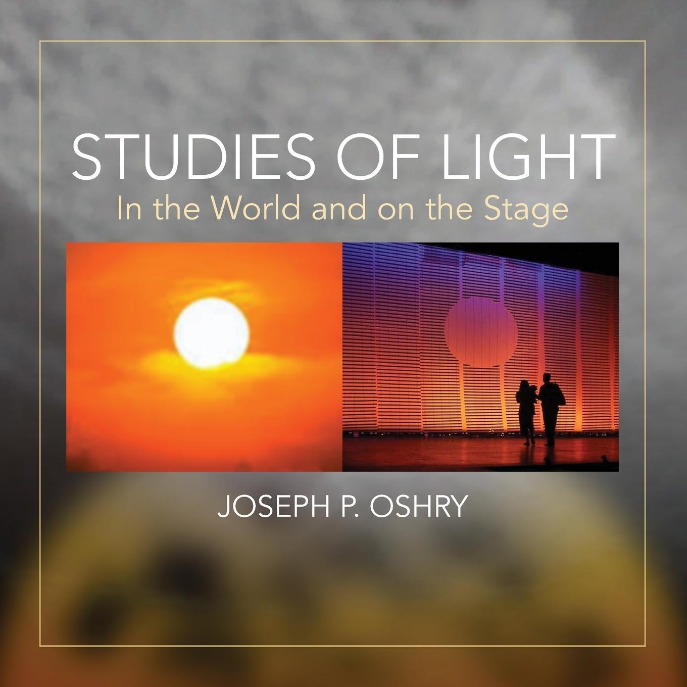 Cover: 9781734388107 | Studies of Light | In The World And On The Stage by Joseph Oshry