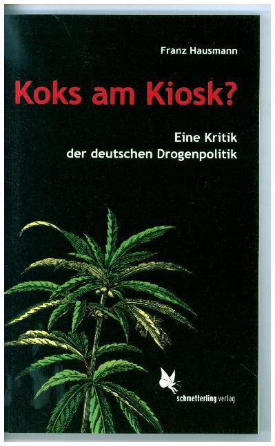Cover: 9783896571984 | Koks am Kiosk? | Eine Kritik der deutschen Drogenpolitik | Hausmann