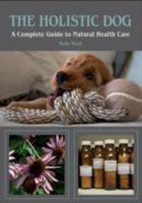 Cover: 9781847972675 | The Holistic Dog | A Complete Guide to Natural Health Care | Mash