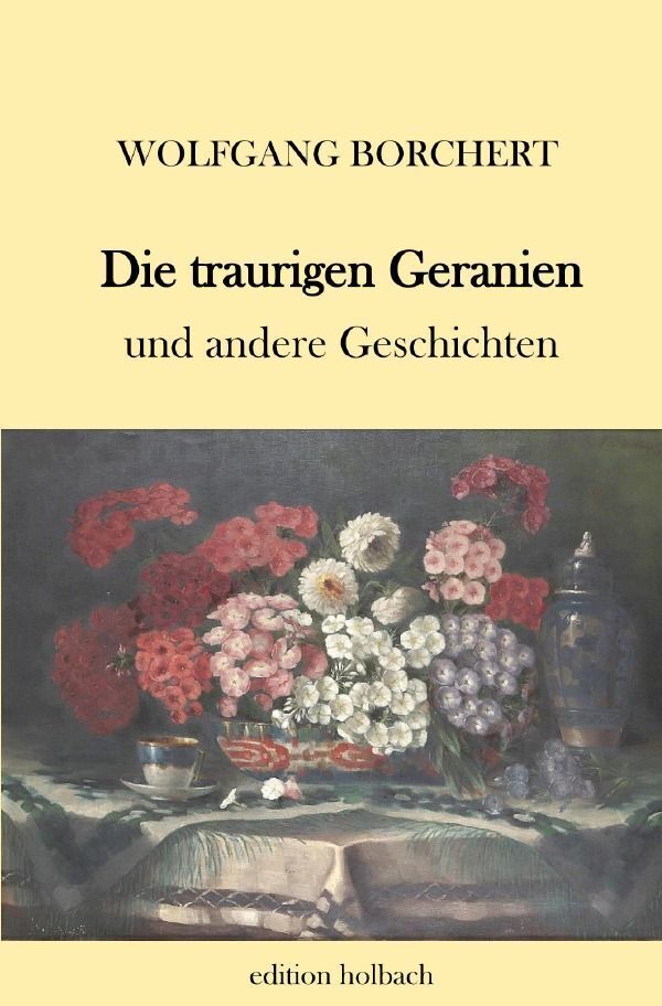 Cover: 9783750274419 | Die traurigen Geranien | und andere Geschichten | Wolfgang Borchert