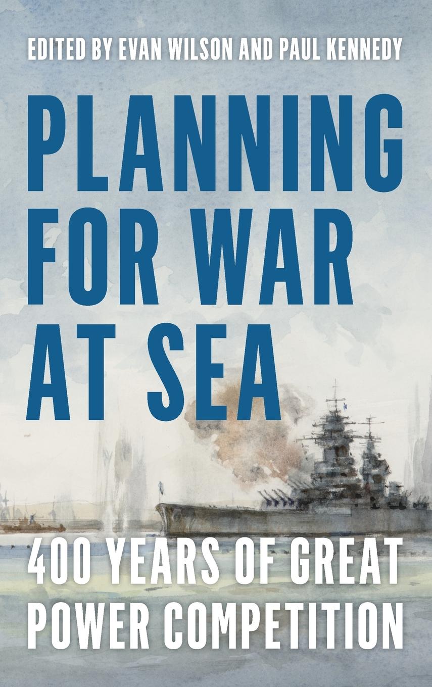 Cover: 9781612517254 | Planning for War at Sea | 400 Years of Great Power Competition | Buch