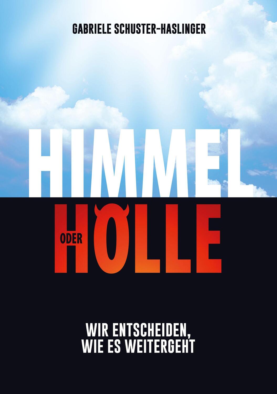 Cover: 9783938656983 | Himmel oder Hölle | Wir entscheiden, wie es weitergeht | Taschenbuch