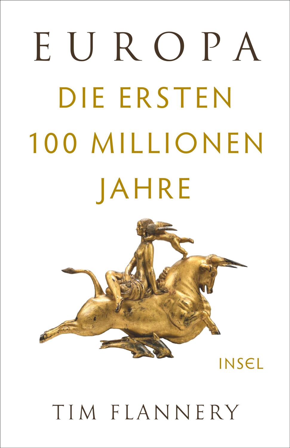 Cover: 9783458178224 | Europa | Die ersten 100 Millionen Jahre | Tim Flannery | Buch | 2019