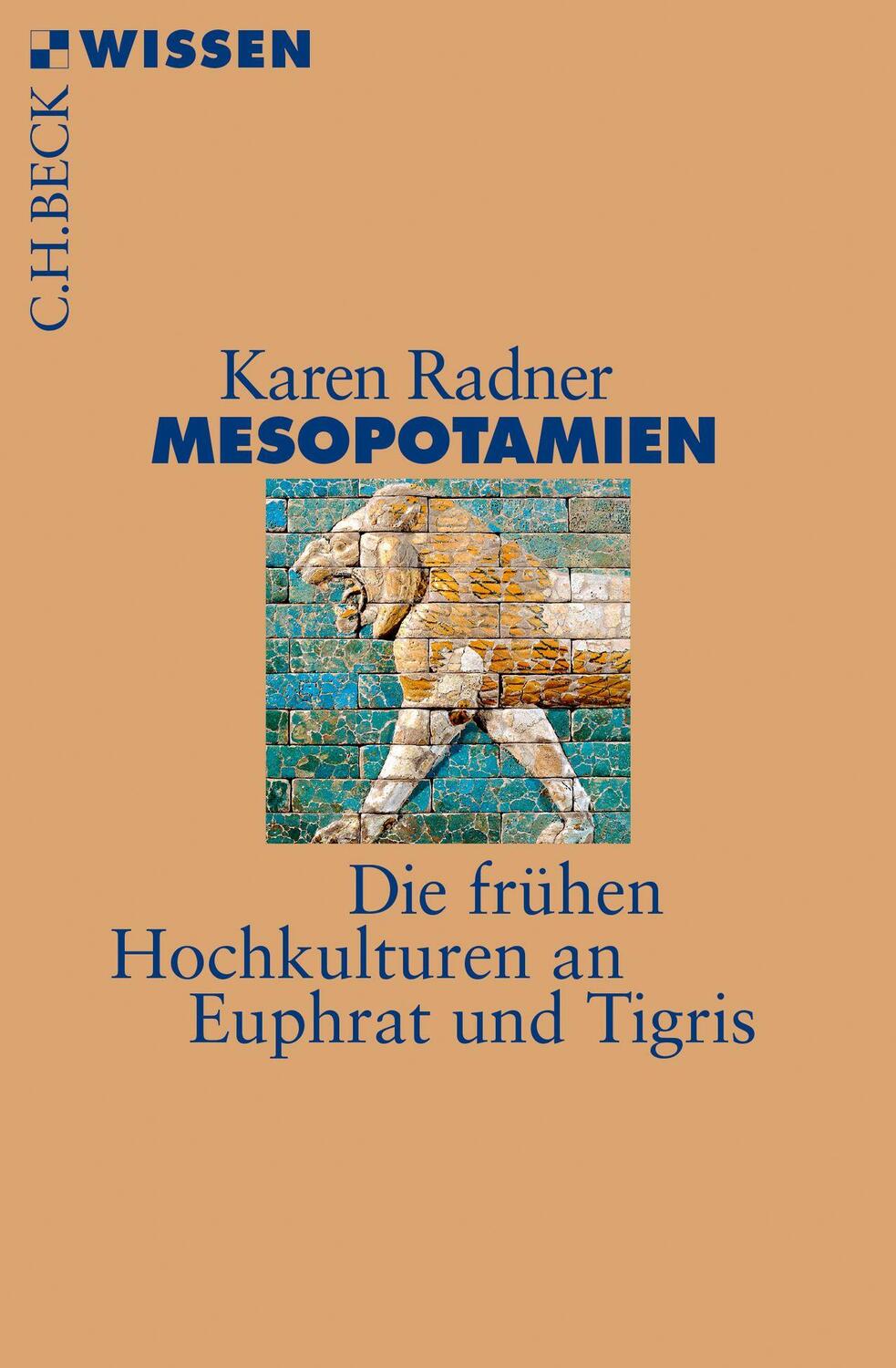 Cover: 9783406714061 | Mesopotamien | Die frühen Hochkulturen an Euphrat und Tigris | Radner