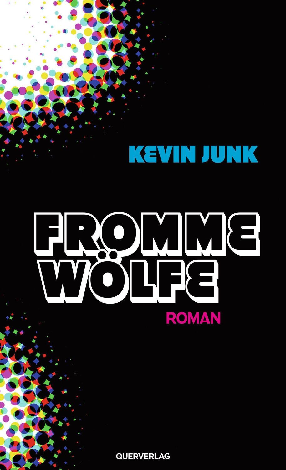 Cover: 9783896562975 | Fromme Wölfe | Roman | Kevin Junk | Taschenbuch | Deutsch | 2021