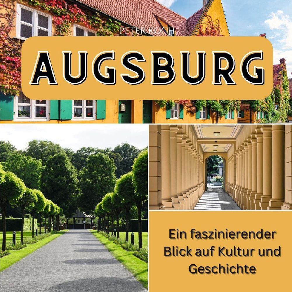 Cover: 9783750562806 | Augsburg | Ein faszinierender Blick auf Kultur und Geschichte | Koch