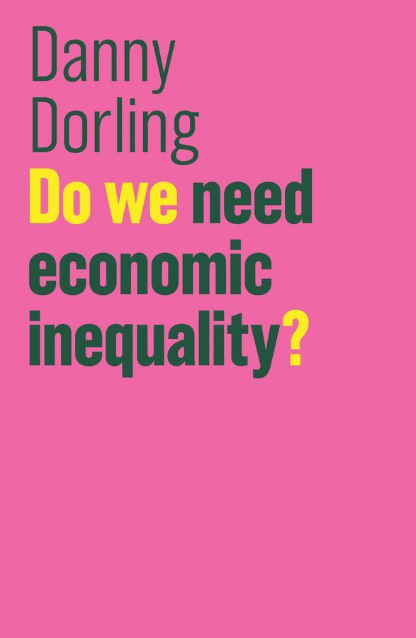 Cover: 9781509516551 | Do We Need Economic Inequality? | Danny Dorling | Taschenbuch | 140 S.