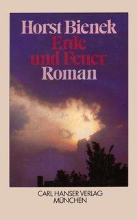 Cover: 9783446136113 | Erde und Feuer | Roman | Horst Bienek | Buch | 328 S. | Deutsch | 1982