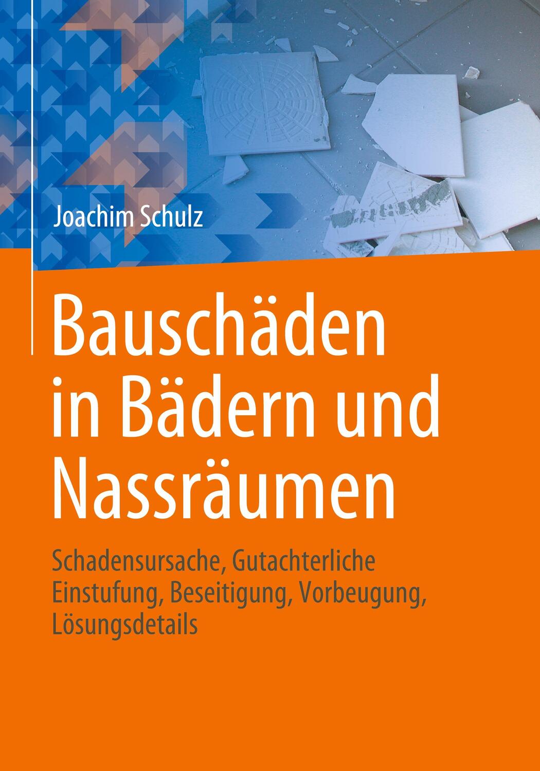 Cover: 9783658156497 | Bauschäden in Bädern und Nassräumen | Joachim Schulz | Buch | XI