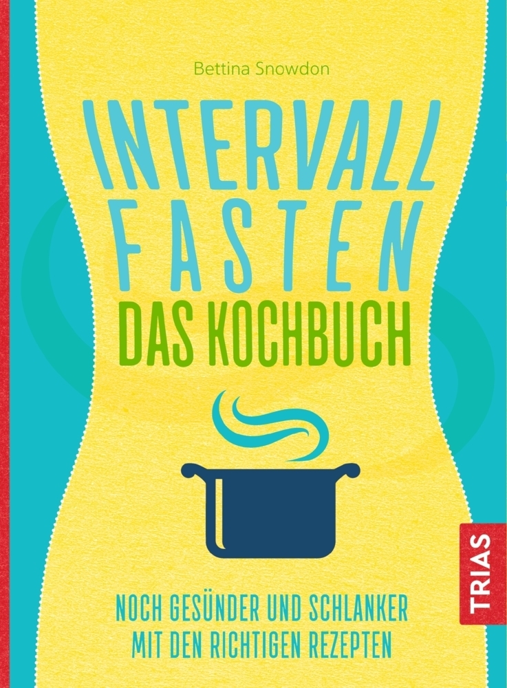 Cover: 9783432109244 | Intervallfasten - Das Kochbuch | Bettina Snowdon | Taschenbuch | 2018
