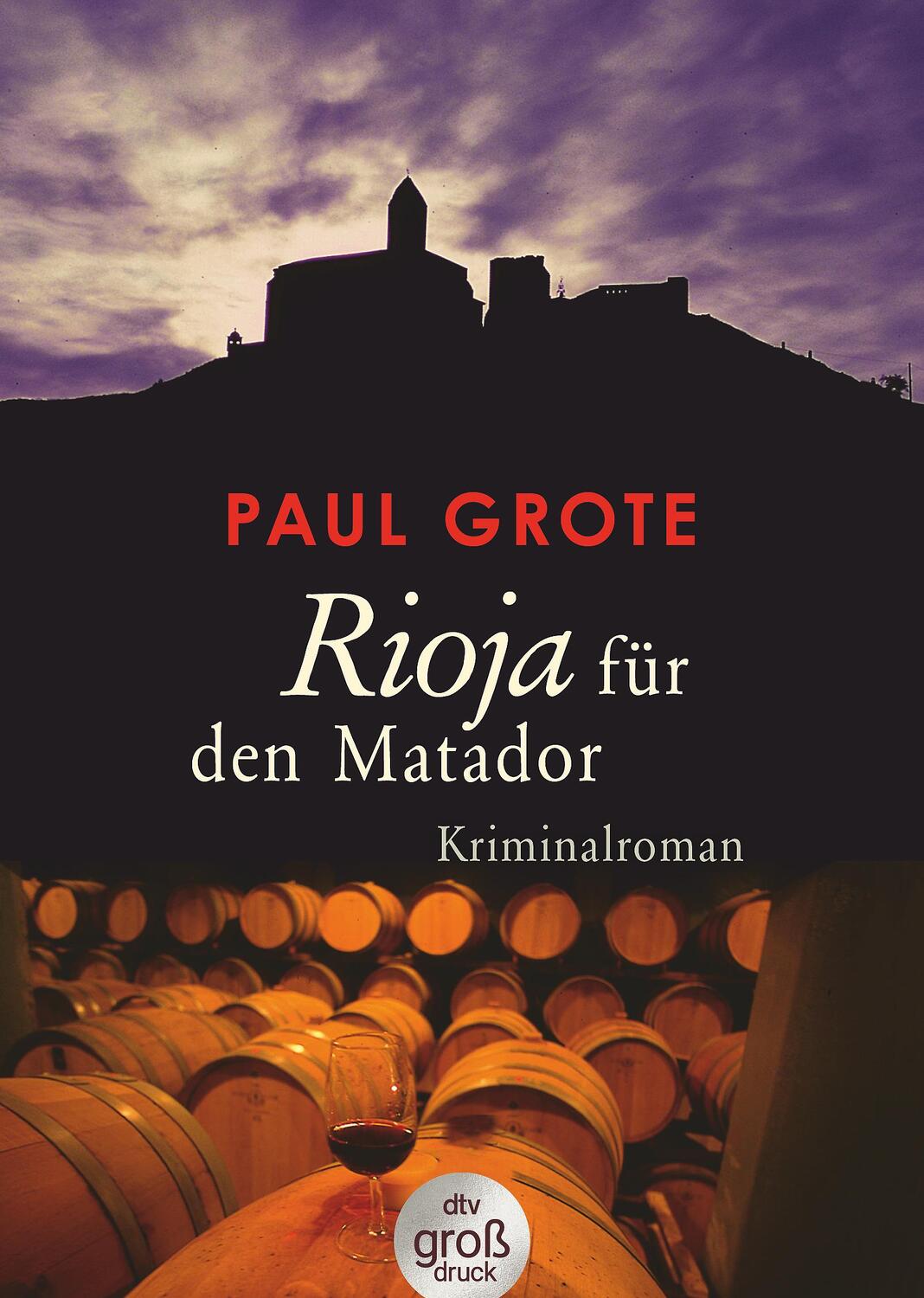 Cover: 9783423254212 | Rioja für den Matador | Kriminalroman | Paul Grote | Taschenbuch