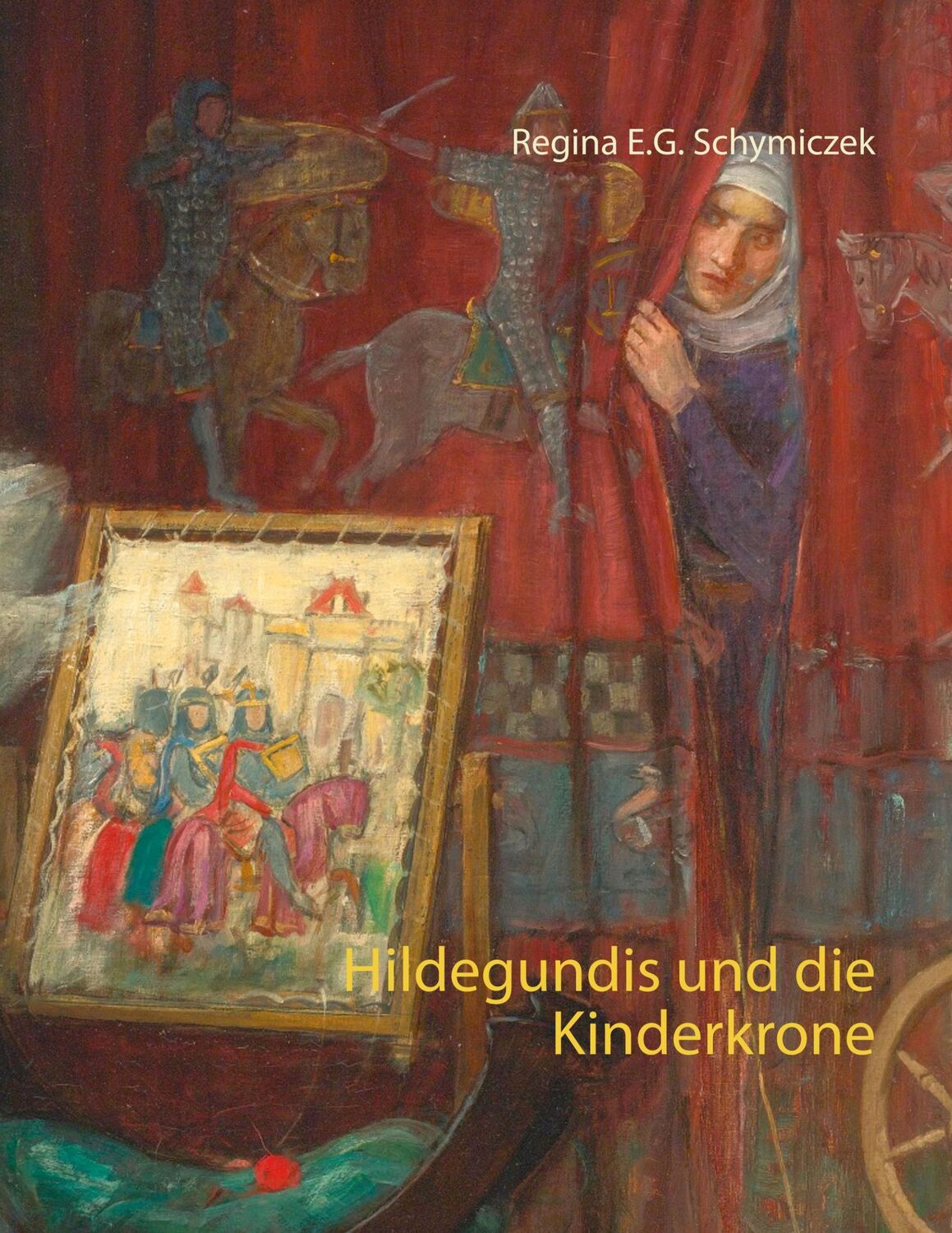 Cover: 9783839180990 | Hildegundis und die Kinderkrone | Regina E. G. Schymiczek | Buch