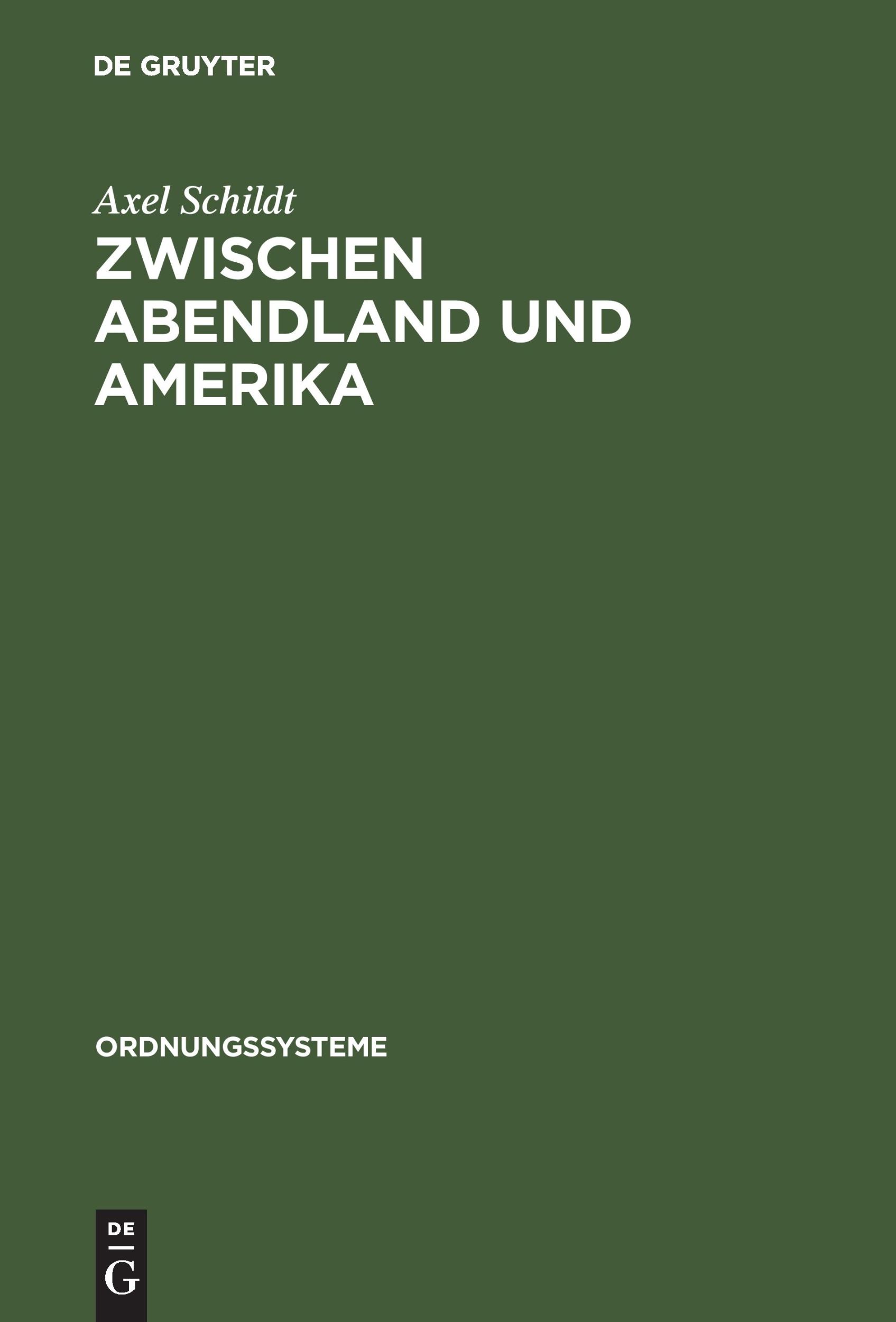 Cover: 9783486563443 | Zwischen Abendland und Amerika | Axel Schildt | Buch | Ordnungssysteme