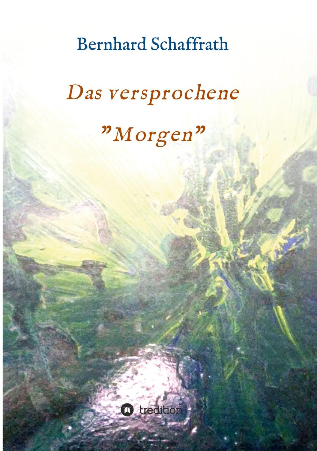 Cover: 9783749730841 | Das versprochene "Morgen" | Andy | Bernhard Schaffrath-Pramme | Buch
