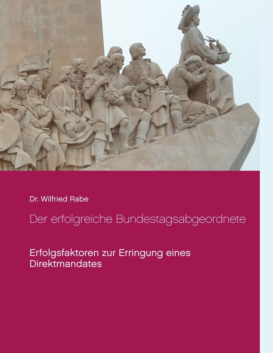 Cover: 9783738611670 | Der erfolgreiche Bundestagsabgeordnete | Wilfried Rabe | Buch | 68 S.