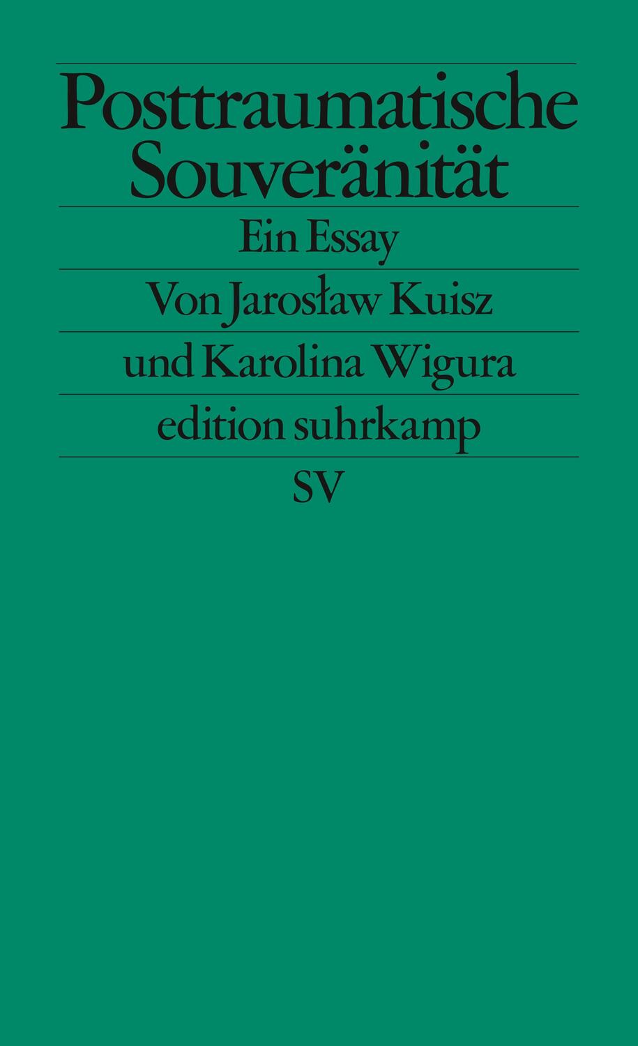 Cover: 9783518127834 | Posttraumatische Souveränität | Ein Essay | Jaroslaw Kuisz (u. a.)