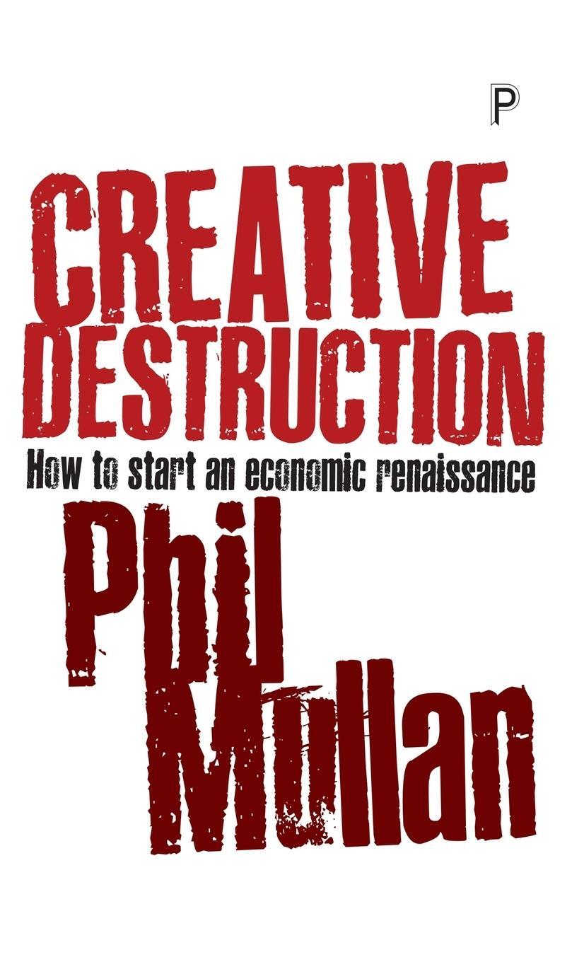 Cover: 9781447336112 | Creative destruction | Phil Mullan | Buch | Englisch | 2017