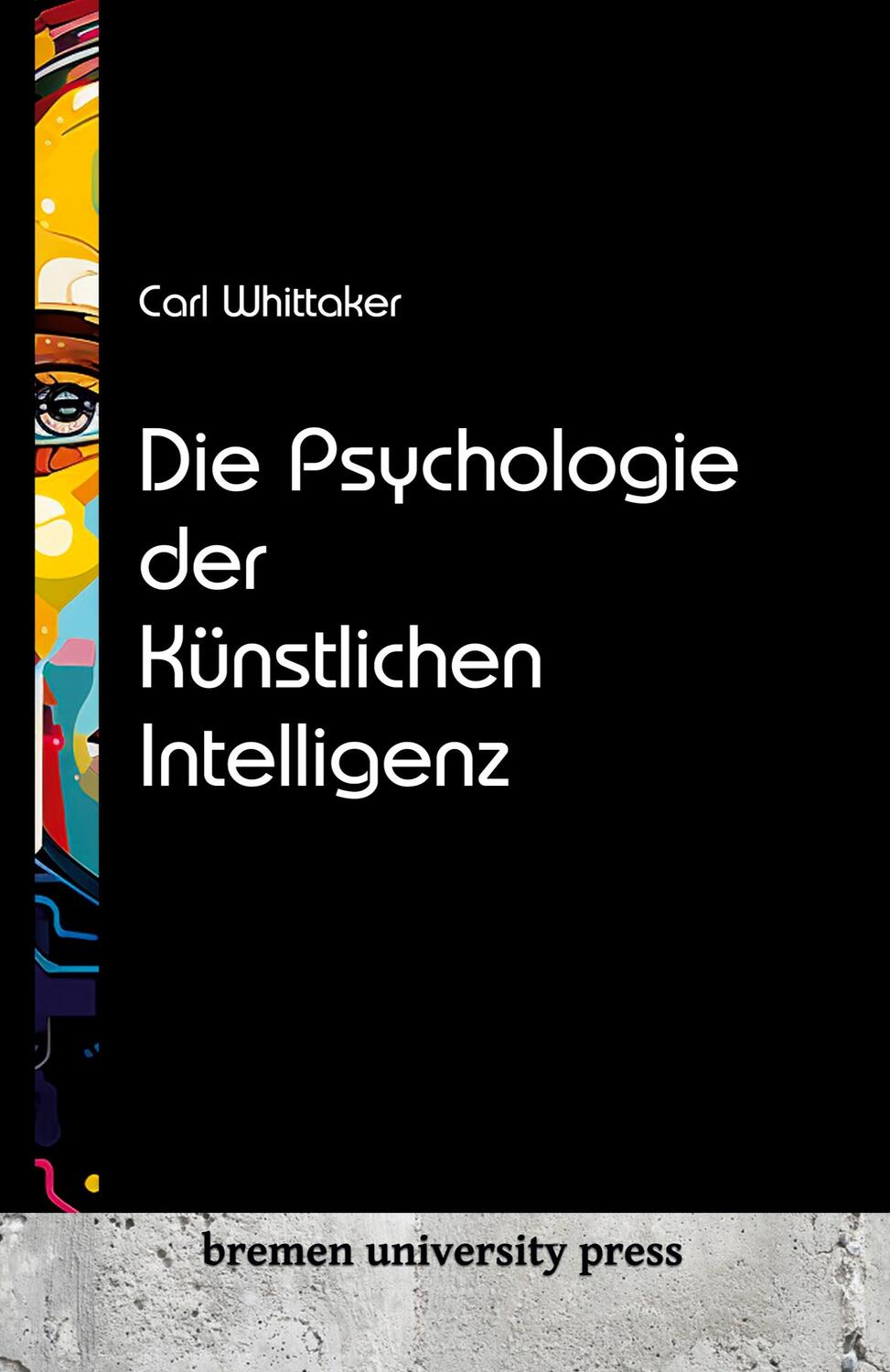 Cover: 9783911075930 | Die Psychologie der Künstlichen Intelligenz | Carl Whittaker | Buch