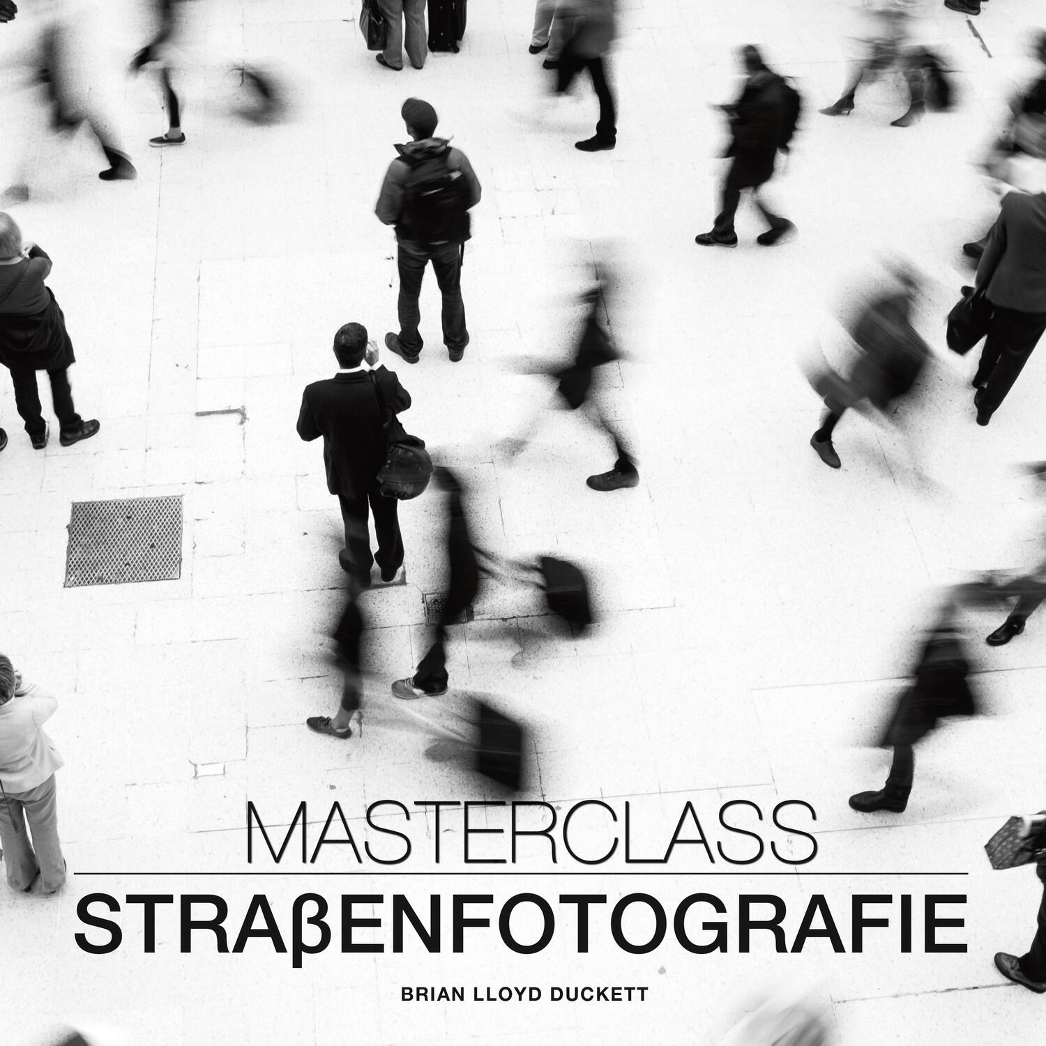Cover: 9788863124323 | Masterclass Straßenfotografie | Brian Lloyd Duckett | Buch | 160 S.