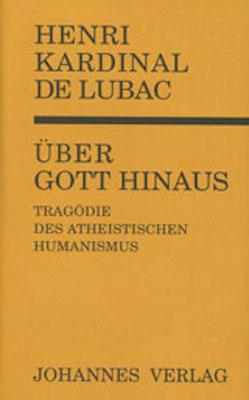 Cover: 9783894111694 | Über Gott hinaus | Die Tragödie des atheistischen Humanismus | Lubac