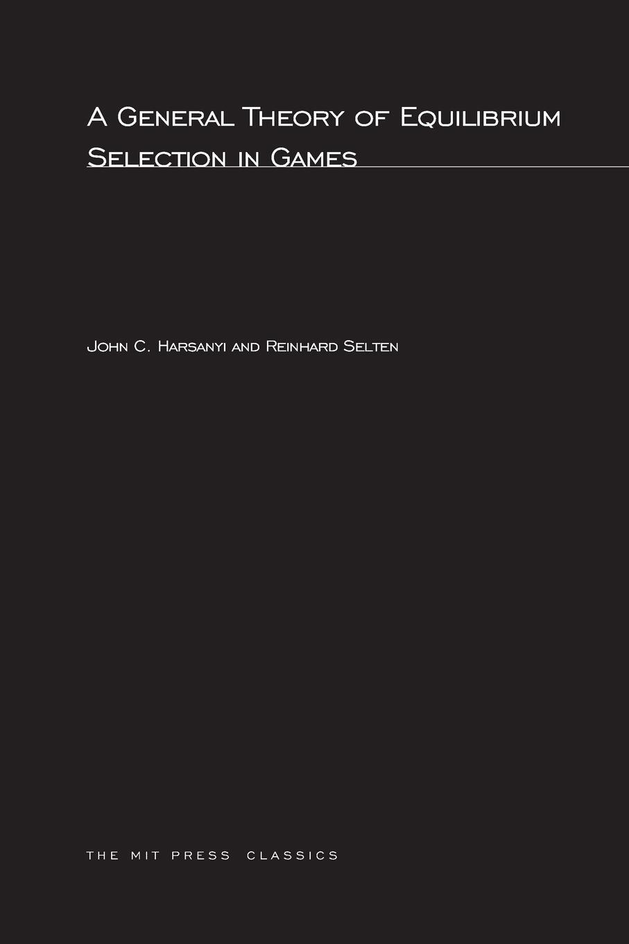 Cover: 9780262582384 | A General Theory of Equilibrium Selection in Games | Harsanyi (u. a.)