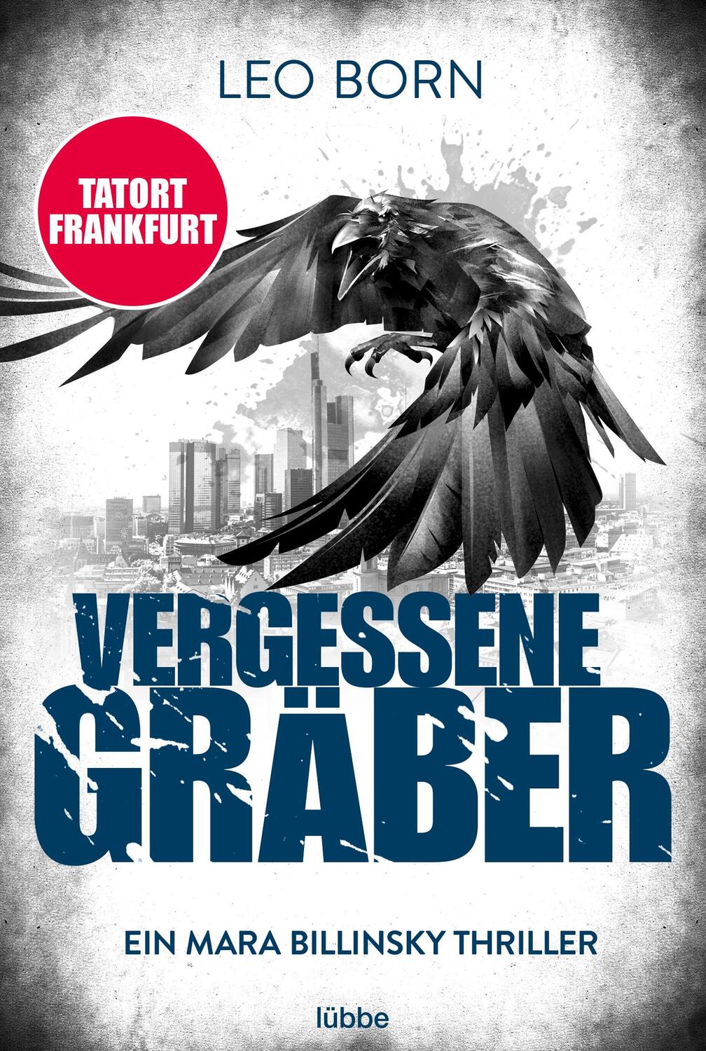Cover: 9783404180936 | Vergessene Gräber | Ein Mara-Billinsky-Thriller | Leo Born | Buch