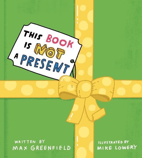 Cover: 9780593462362 | This Book Is Not a Present | Max Greenfield | Buch | Englisch | 2022