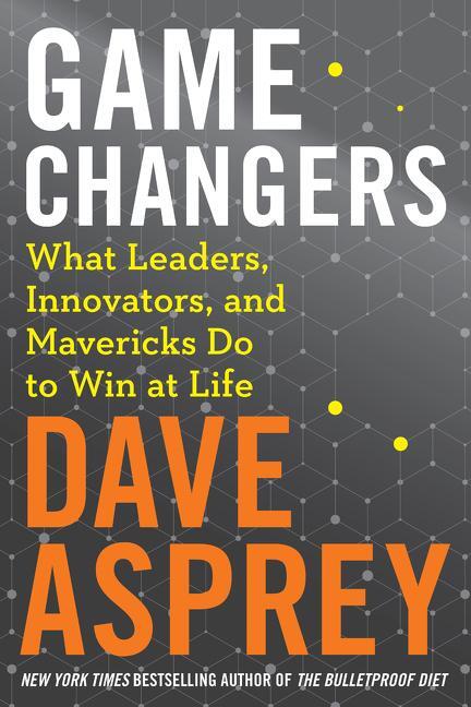Cover: 9780062652447 | Game Changers | Dave Asprey | Buch | Englisch | 2018 | HARPER WAVE