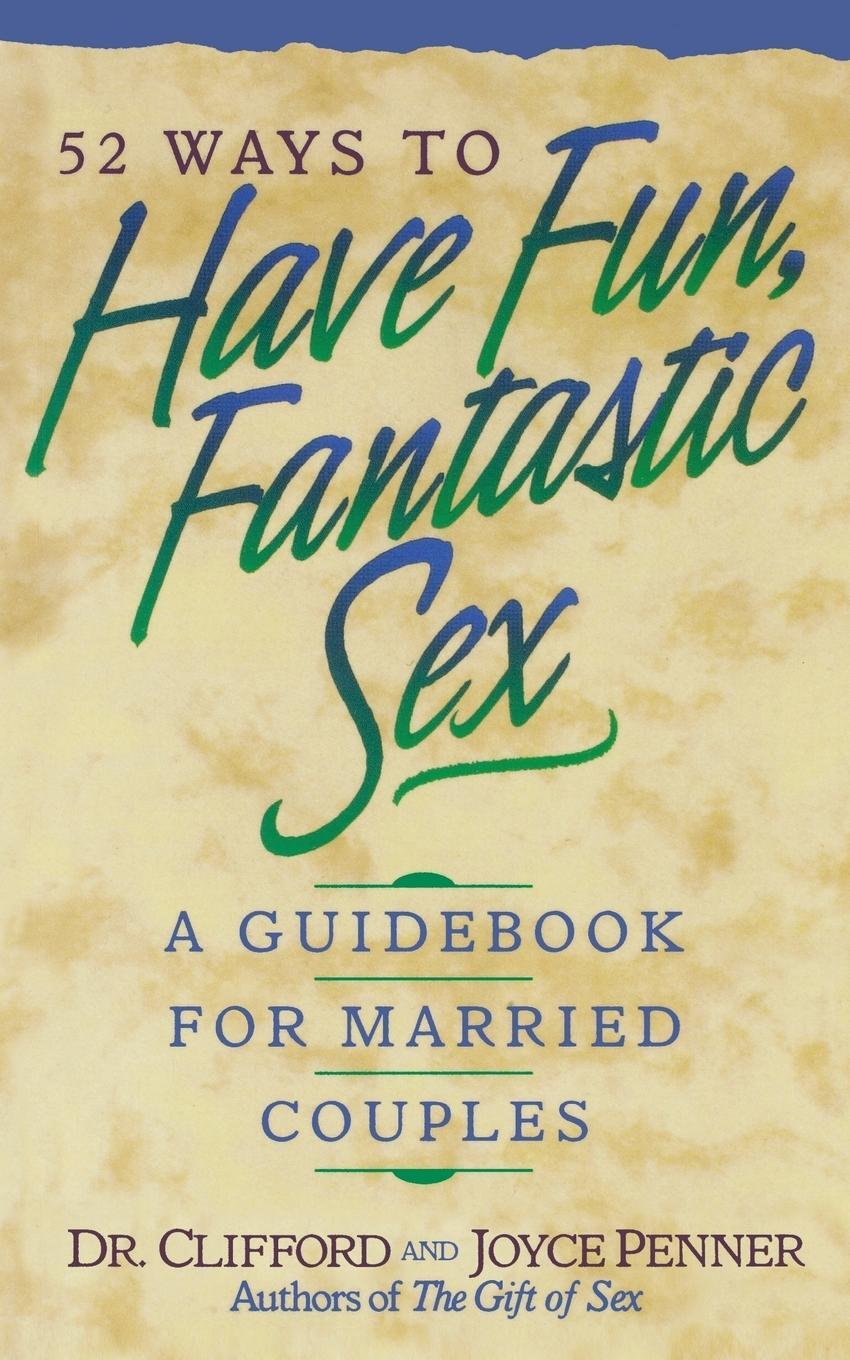 Cover: 9780840734846 | 52 Ways to Have Fun, Fantastic Sex | Clifford Penner | Taschenbuch