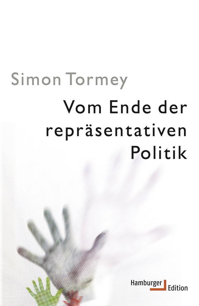 Cover: 9783868542929 | Vom Ende der repräsentativen Politik | Simon Tormey | Buch | 231 S.