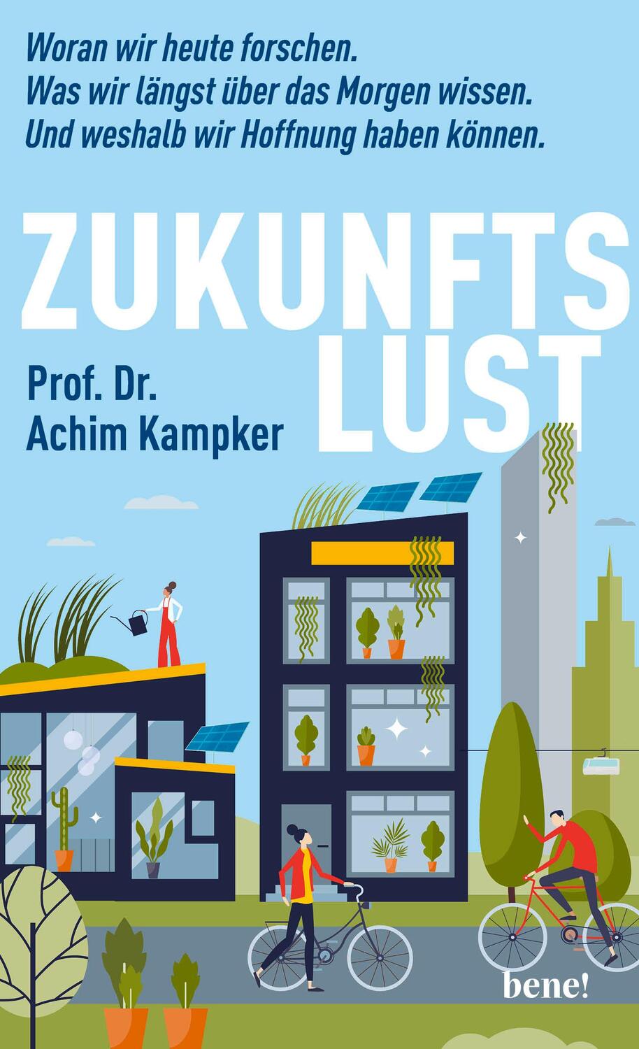 Cover: 9783963402999 | Zukunftslust | Achim Kampker | Buch | 240 S. | Deutsch | 2024 | bene!