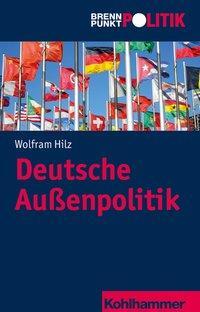 Deutsche Außenpolitik - Hilz, Wolfram
