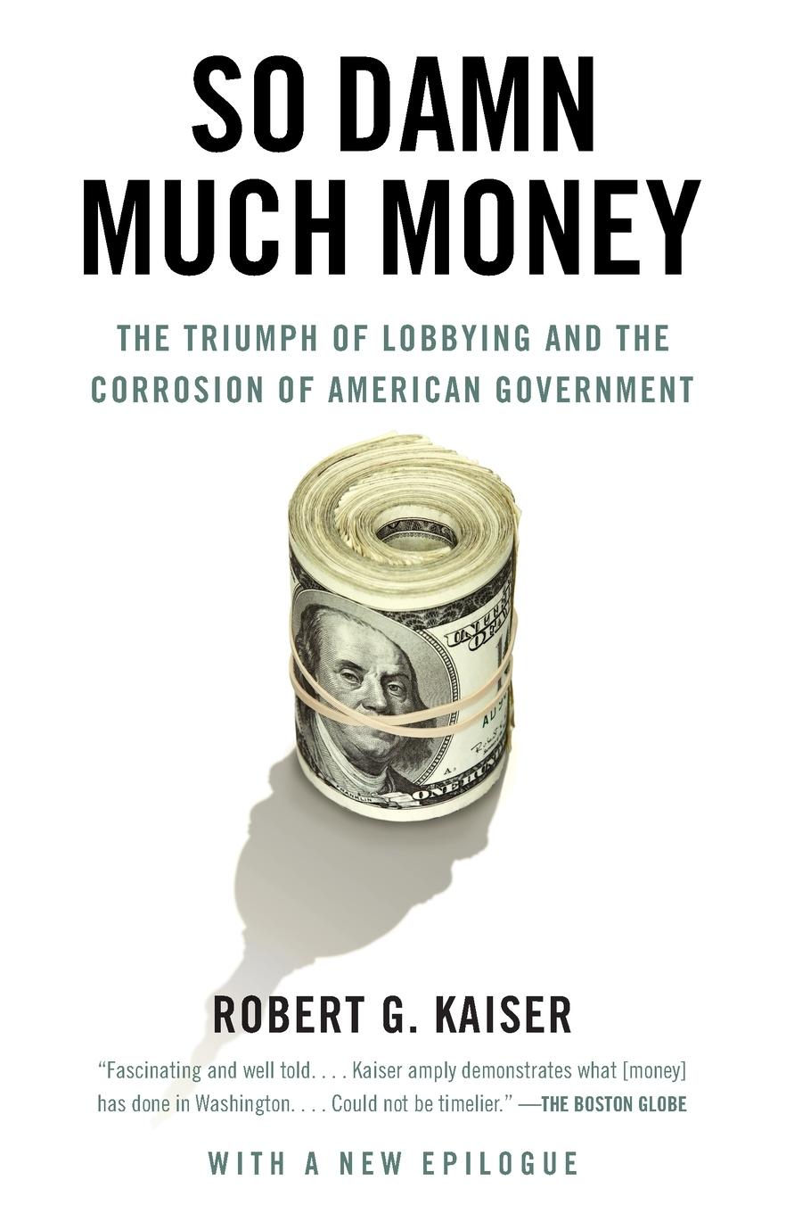 Cover: 9780307385888 | So Damn Much Money | Robert G. Kaiser | Taschenbuch | Englisch | 2010