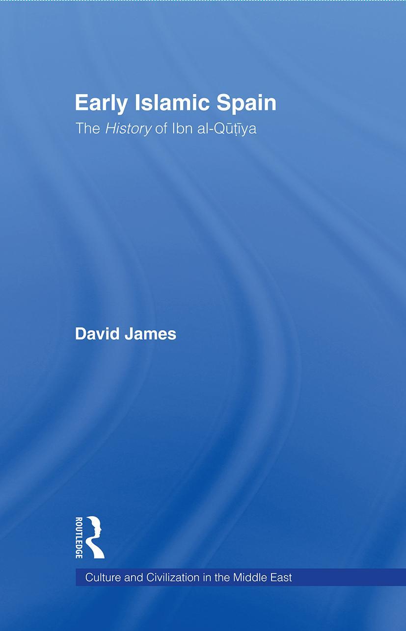 Cover: 9780415668552 | Early Islamic Spain | The History of Ibn al-Qutiyah | David James