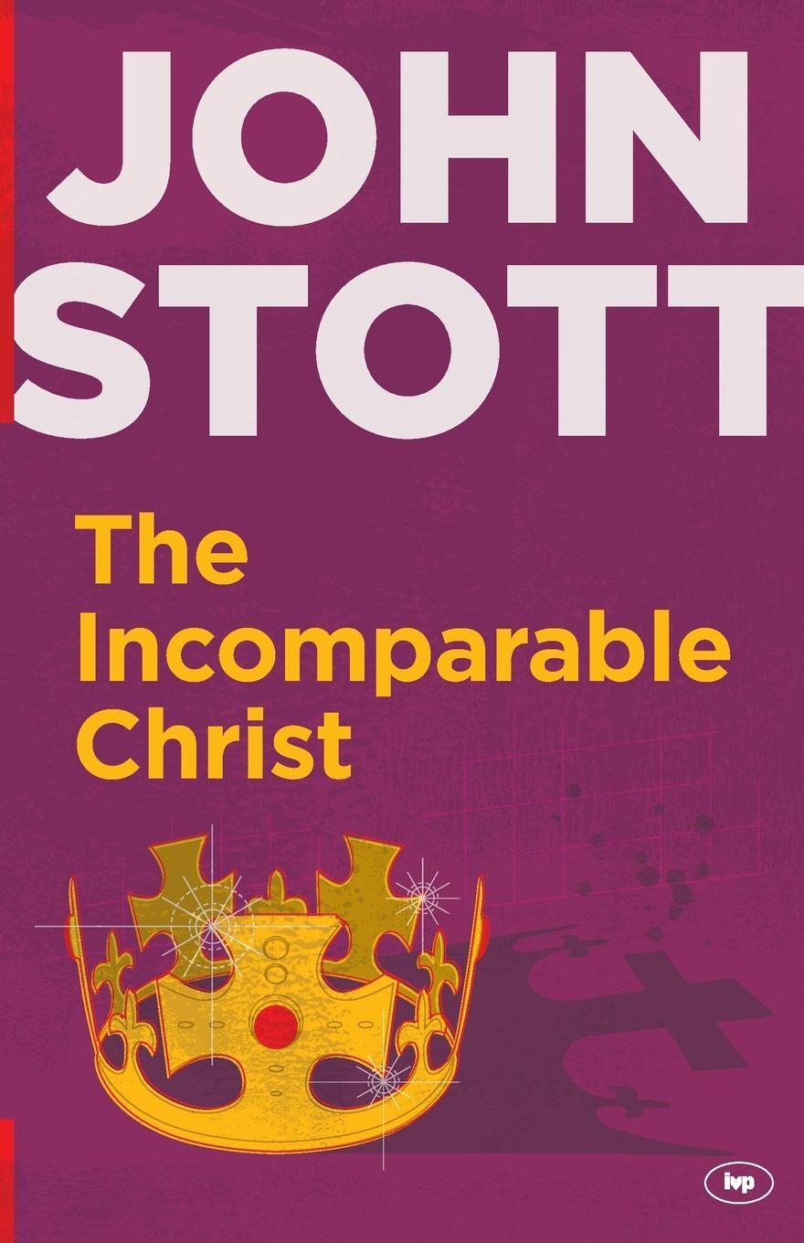 Cover: 9781783591077 | The Incomparable Christ | John Stott | Taschenbuch | Paperback | 2014