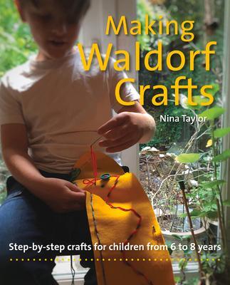 Cover: 9781912480395 | Making Waldorf Crafts | A Handbook for Children from 6 to 8 | Taylor