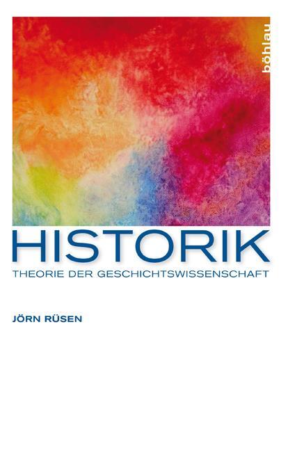 Cover: 9783412211103 | Historik | Theorie der Geschichtswissenschaft | Jörn Rüsen | Buch