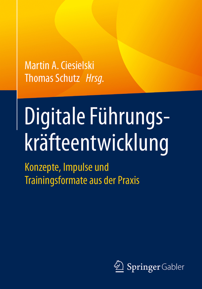 Cover: 9783662545560 | Digitale Führungskräfteentwicklung | Martin A. Ciesielski (u. a.)