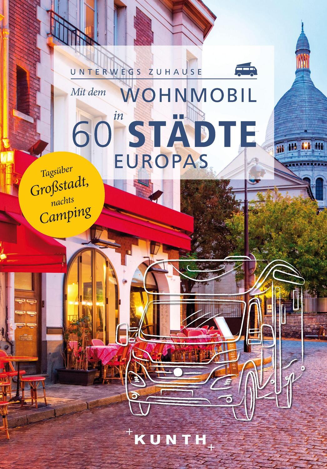 Cover: 9783969650653 | KUNTH Mit dem Wohnmobil in 60 Städte Europas | Unterwegs zuhause