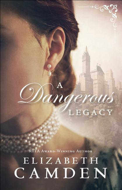 Cover: 9780764218811 | A Dangerous Legacy | Elizabeth Camden | Taschenbuch | Englisch | 2017