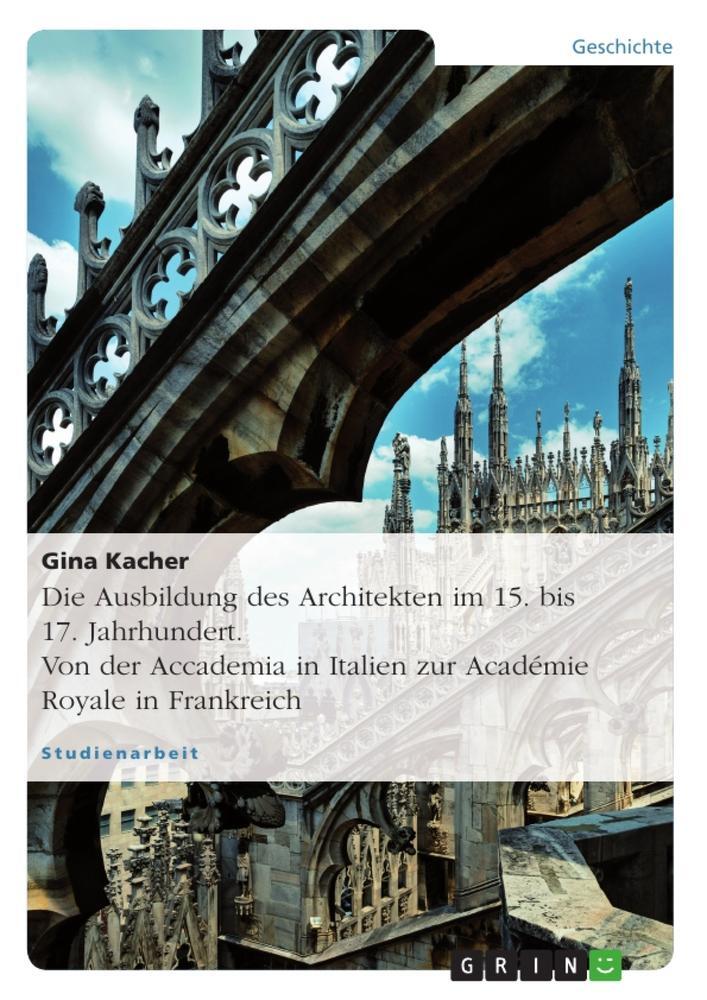 Cover: 9783656883876 | Die Ausbildung des Architekten im 15. bis 17. Jahrhundert. Von der...