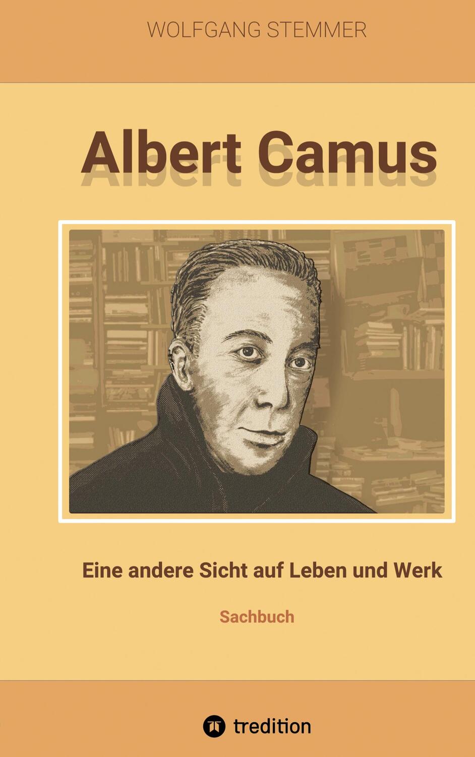 Cover: 9783347498150 | Albert Camus | Eine andere Sicht auf Leben und Werk | Wolfgang Stemmer
