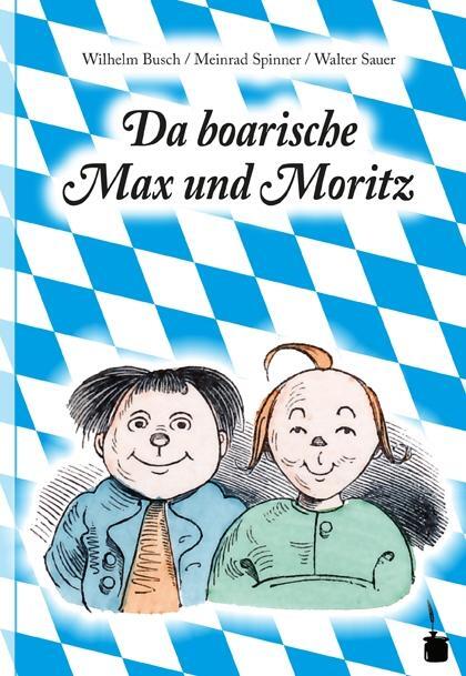 Cover: 9783943052206 | Max und Moritz. Da boarische Max und Moritz | Wilhelm Busch | Buch