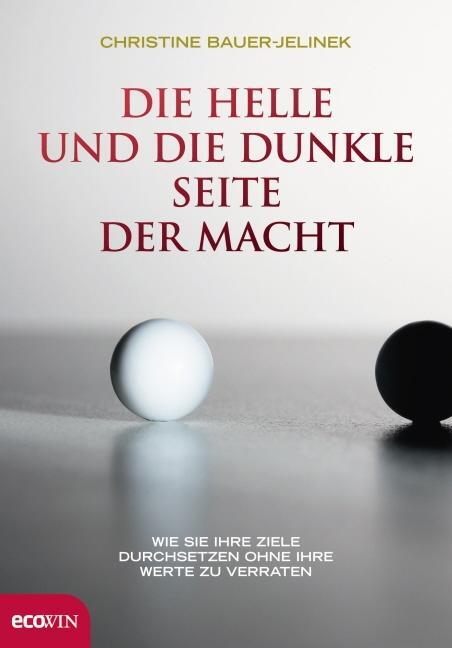 Cover: 9783902404688 | Die helle und die dunkle Seite der Macht | Christine Bauer-Jelinek