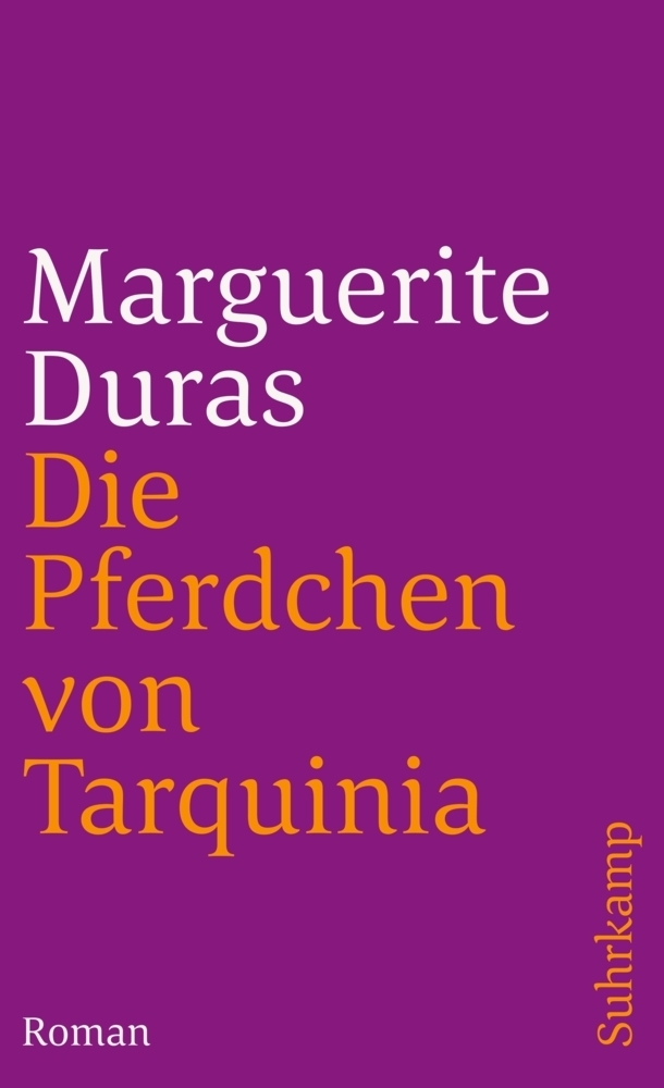 Cover: 9783518377697 | Die Pferdchen von Tarquinia | Roman | Marguerite Duras | Taschenbuch
