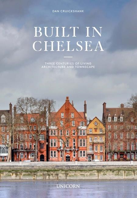 Cover: 9781911604969 | Built in Chelsea | Two Millennia of Architecture and Townscape | Buch