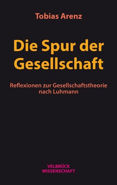Cover: 9783958322066 | Die Spur der Gesellschaft | Tobias Arenz | Buch | 280 S. | Deutsch