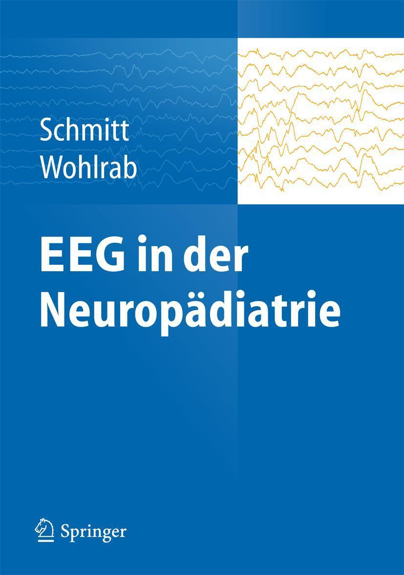 Cover: 9783642398865 | EEG in der Neuropädiatrie | Bernhard Schmitt (u. a.) | Taschenbuch